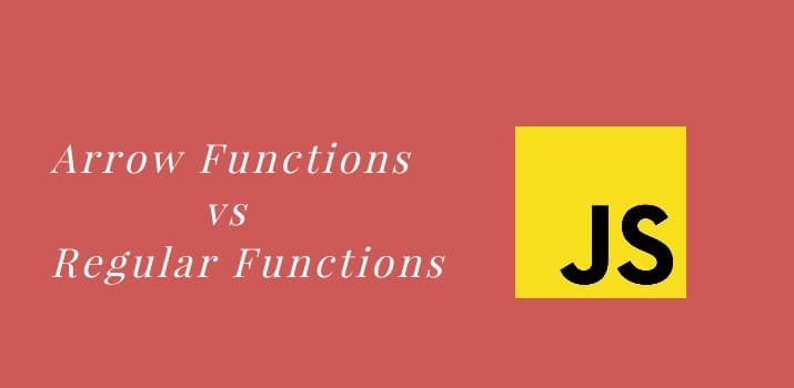 Regular Functions VS Arrow Functions